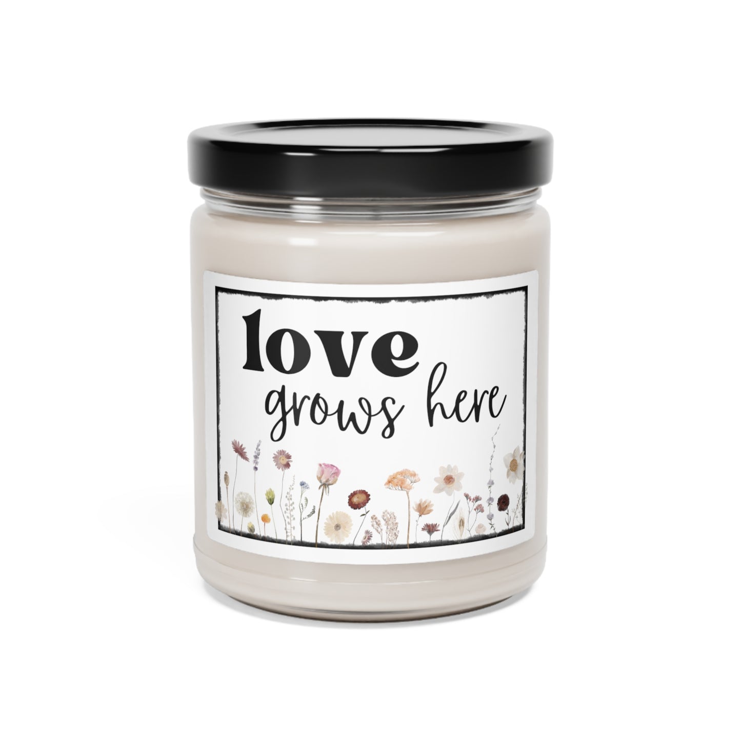 Love Grows Here Scented Soy Candle