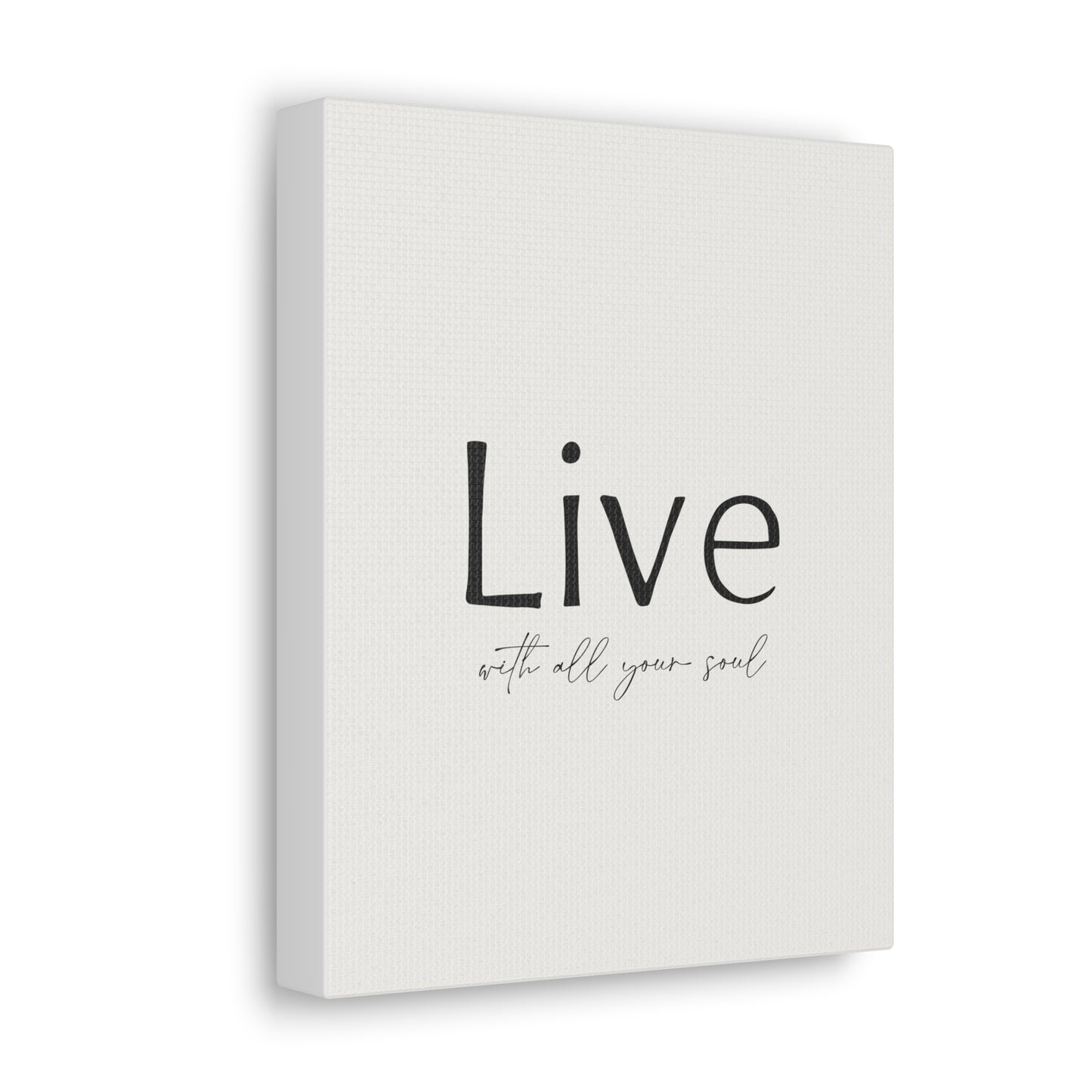 Live With All Your Soul Canvas