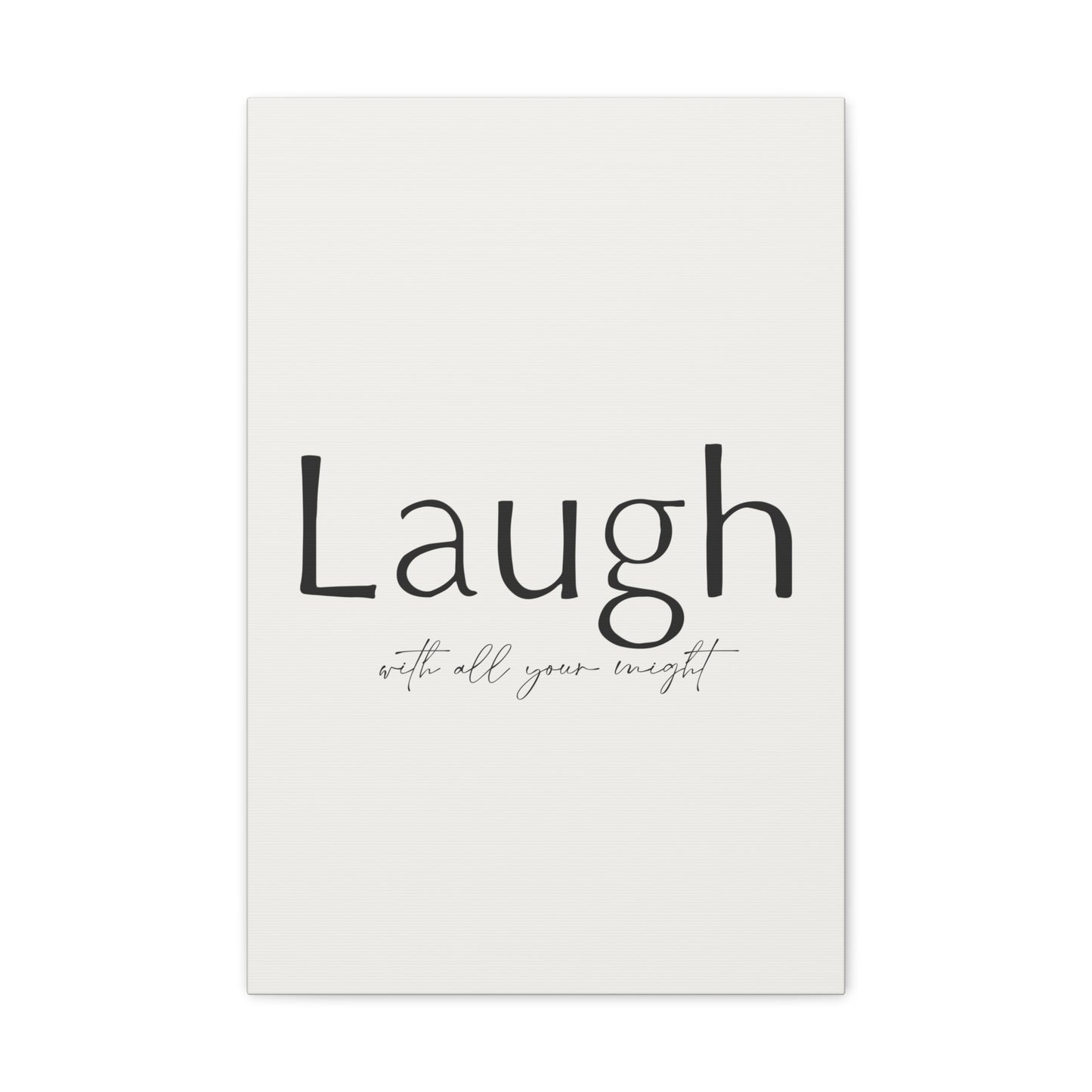 Laugh With All Your Might Canvas