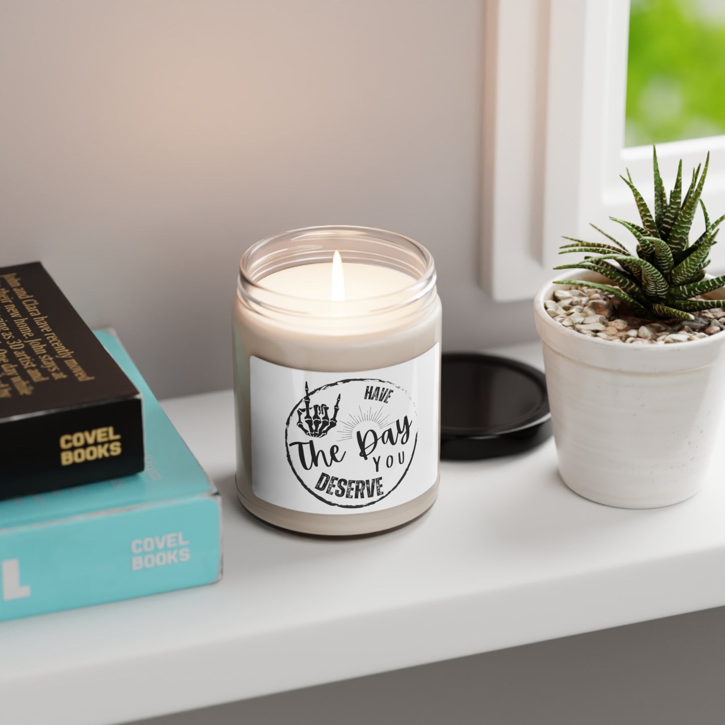 Have The Day You Deserve Scented Soy Candle