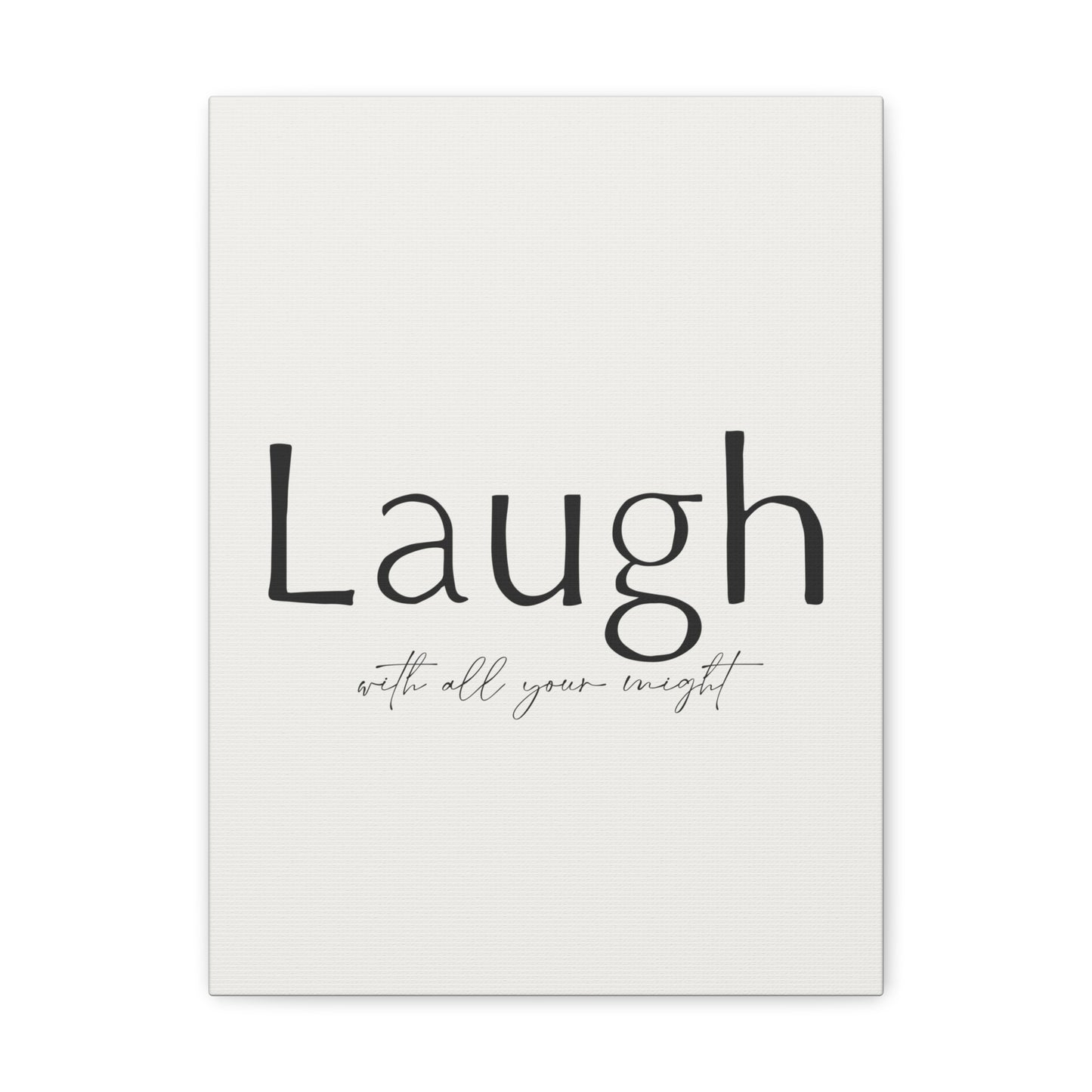 Laugh With All Your Might Canvas