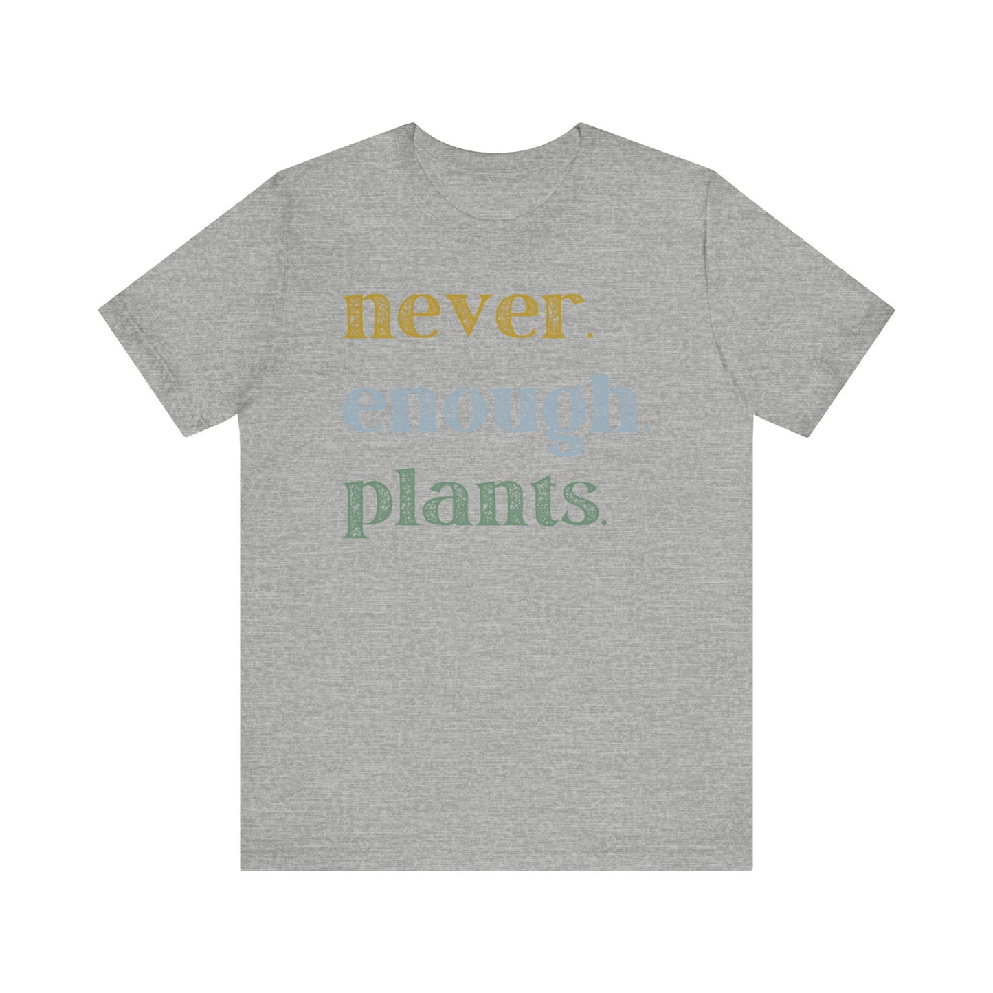 Never Enough Plants Short Sleeve Tee