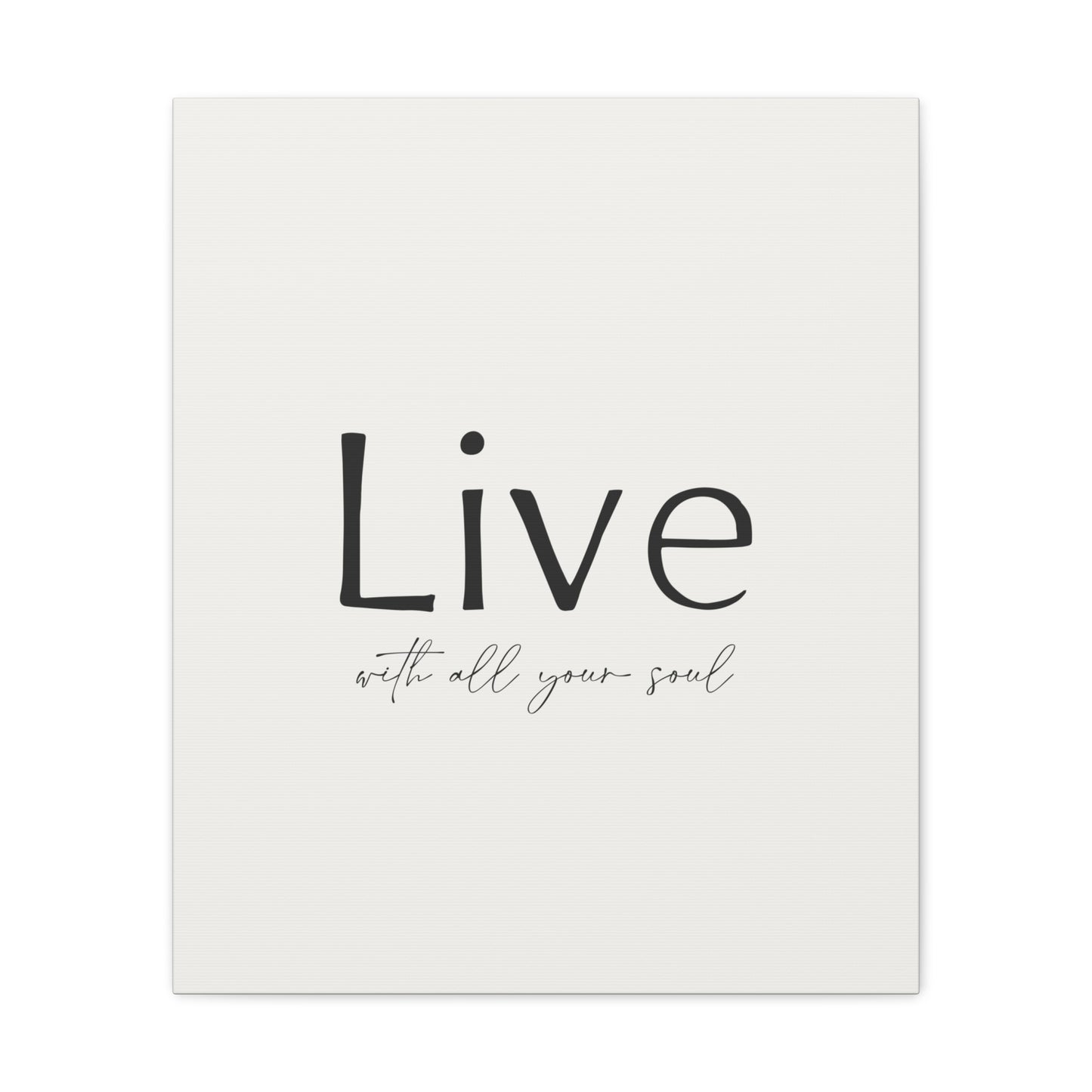 Live With All Your Soul Canvas