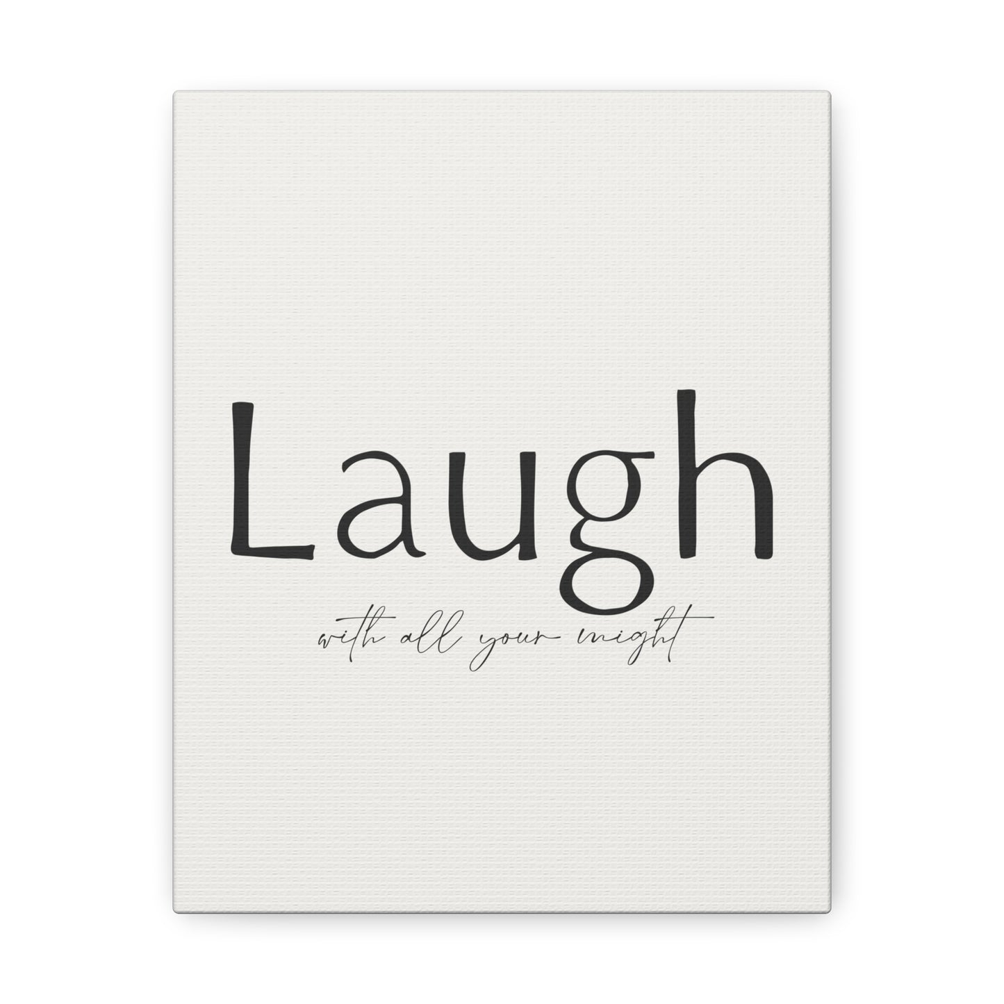 Laugh With All Your Might Canvas