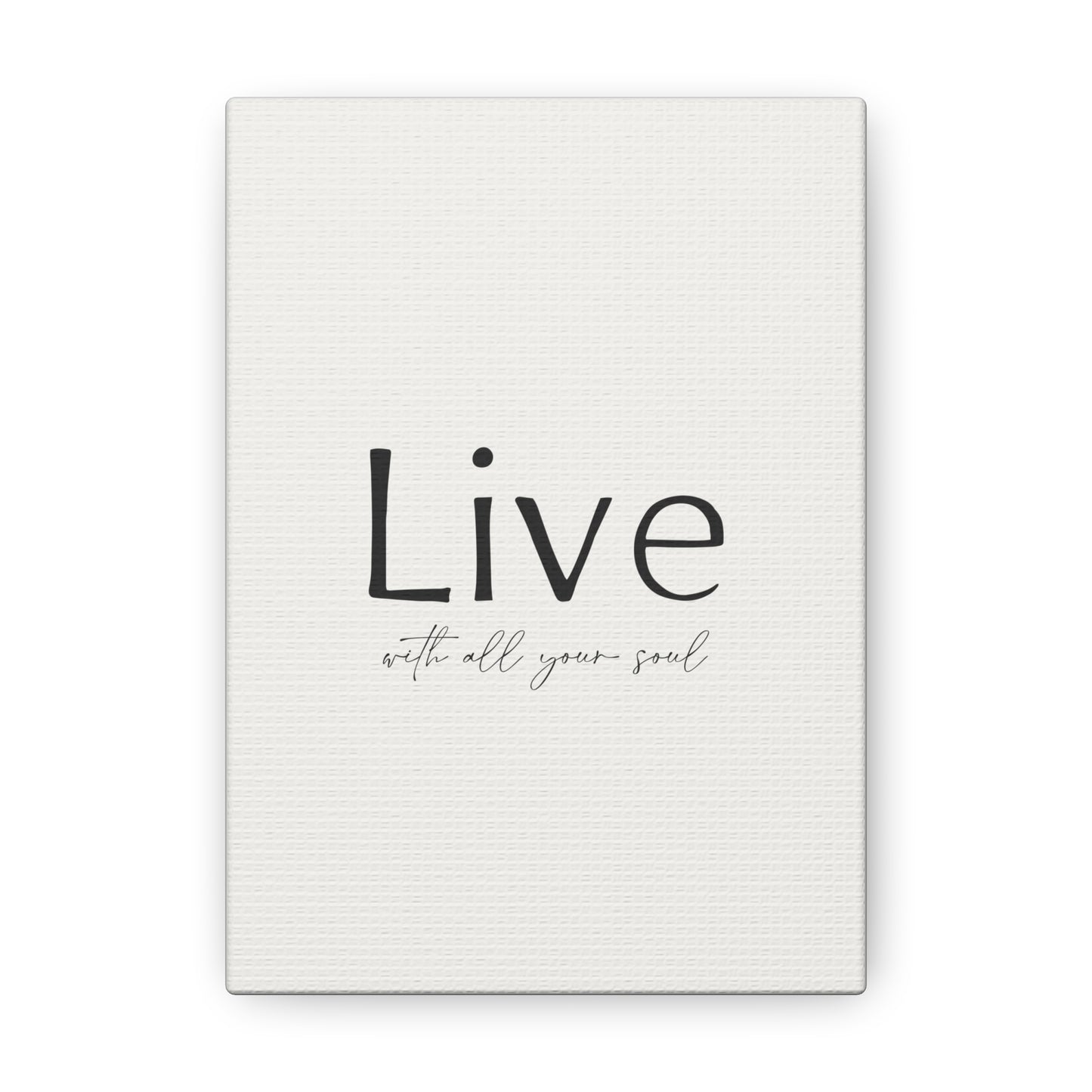 Live With All Your Soul Canvas