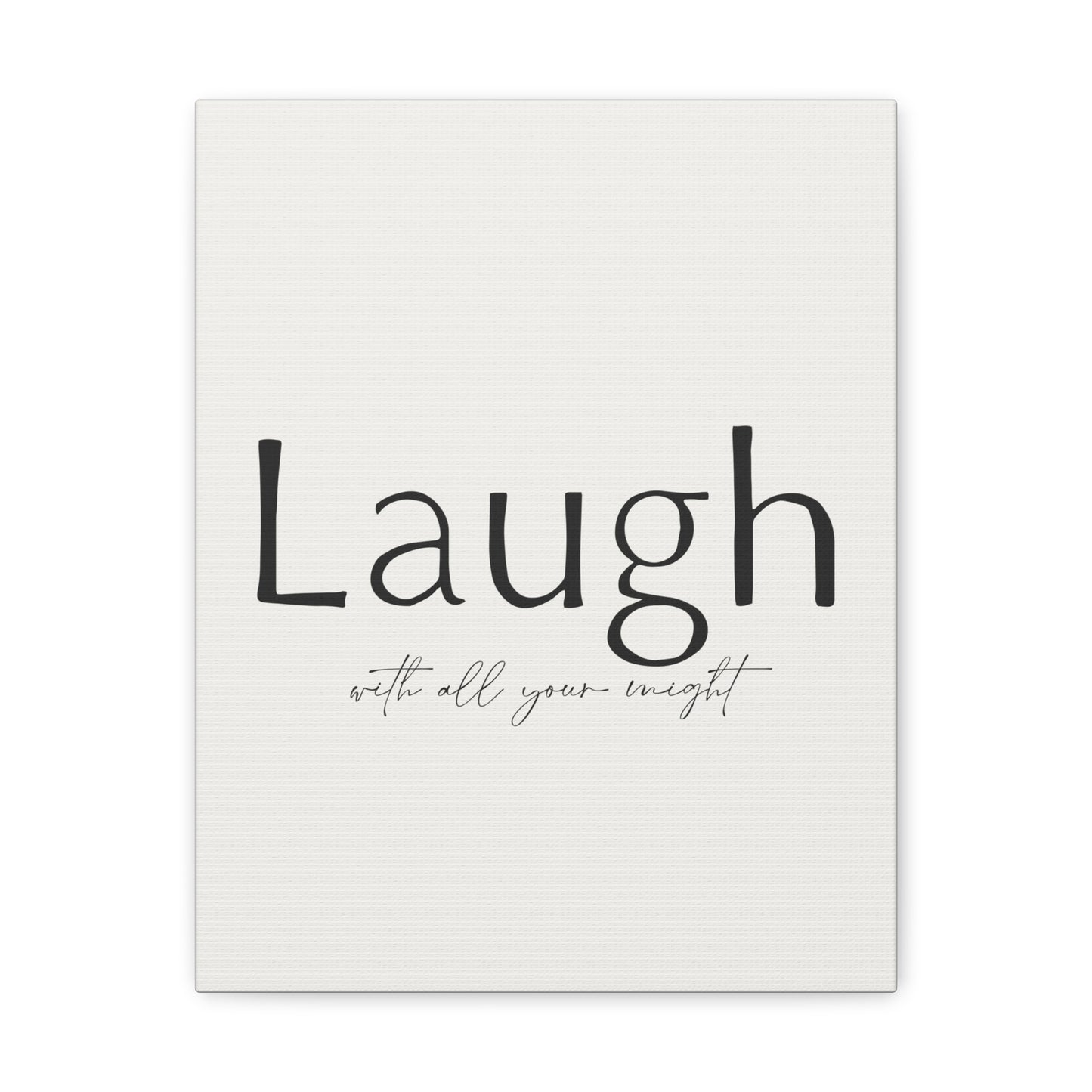 Laugh With All Your Might Canvas