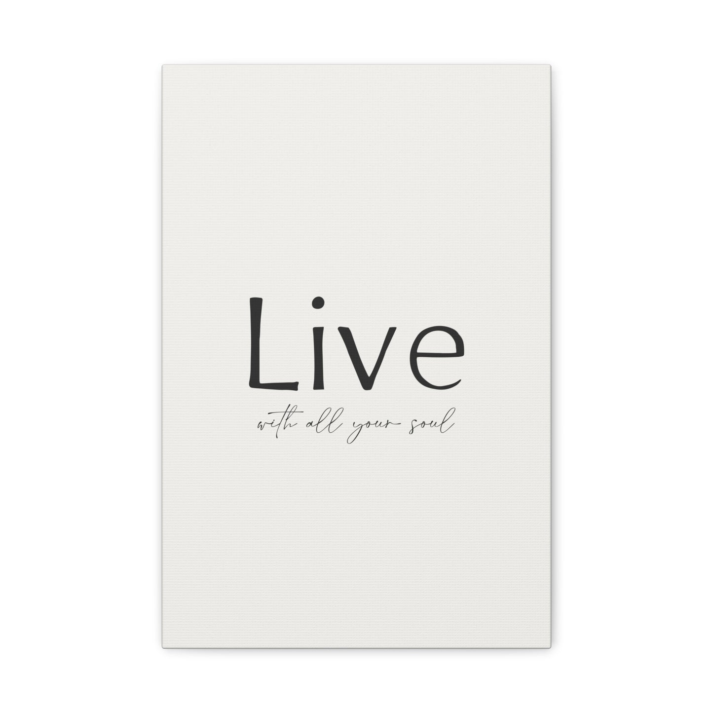 Live With All Your Soul Canvas