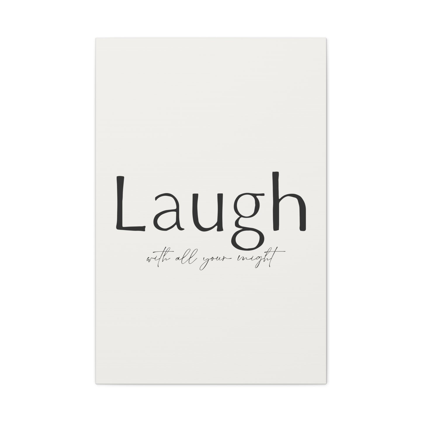 Laugh With All Your Might Canvas