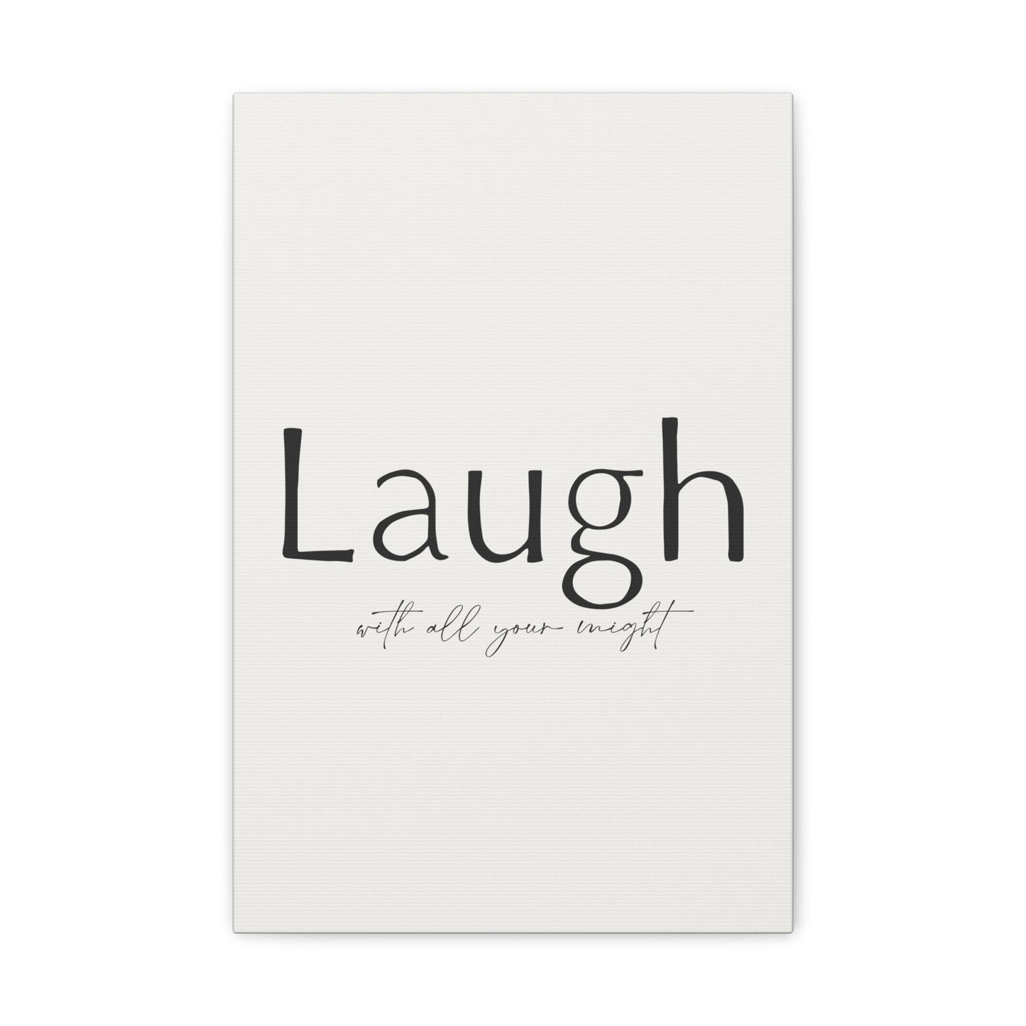 Laugh With All Your Might Canvas