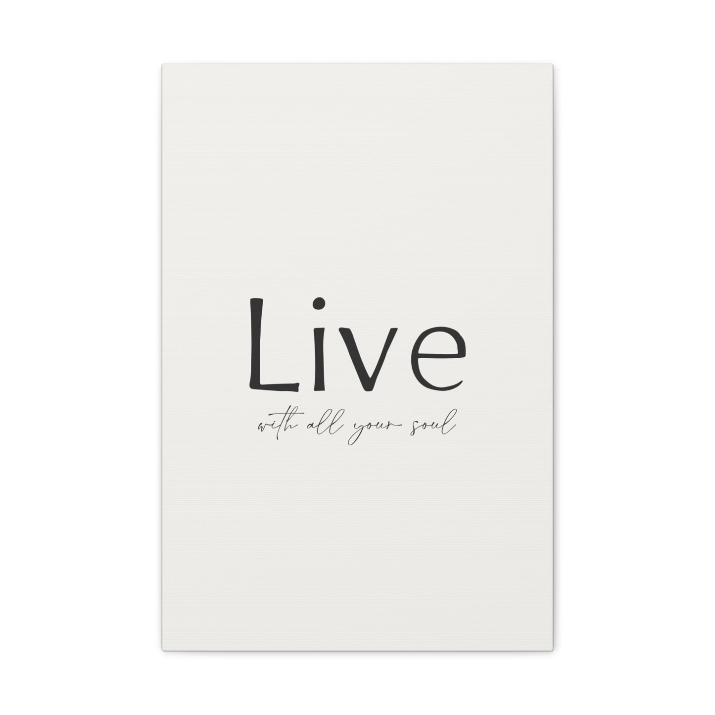 Live With All Your Soul Canvas