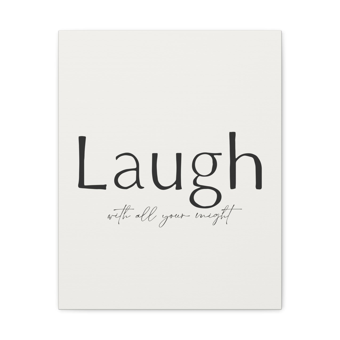 Laugh With All Your Might Canvas