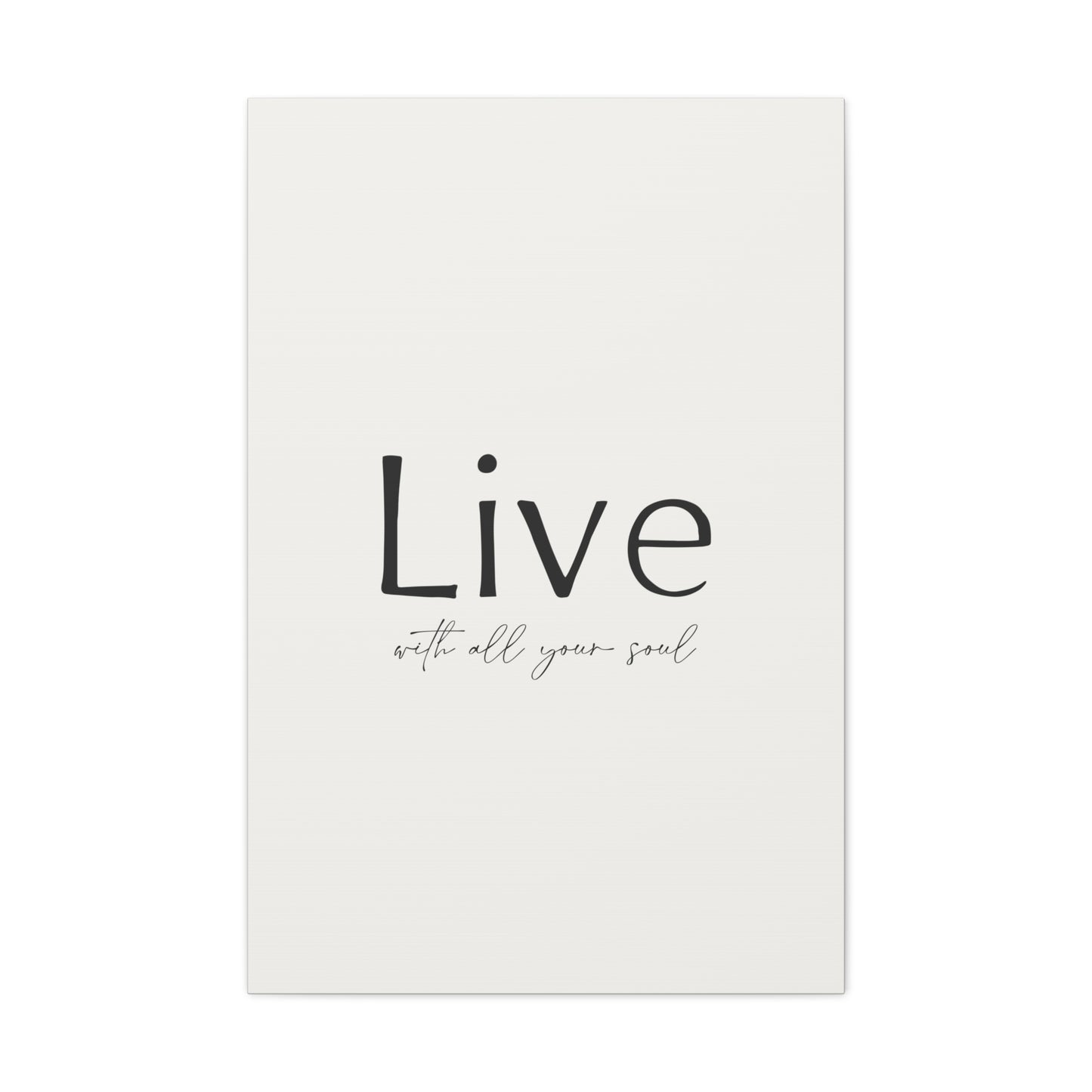 Live With All Your Soul Canvas