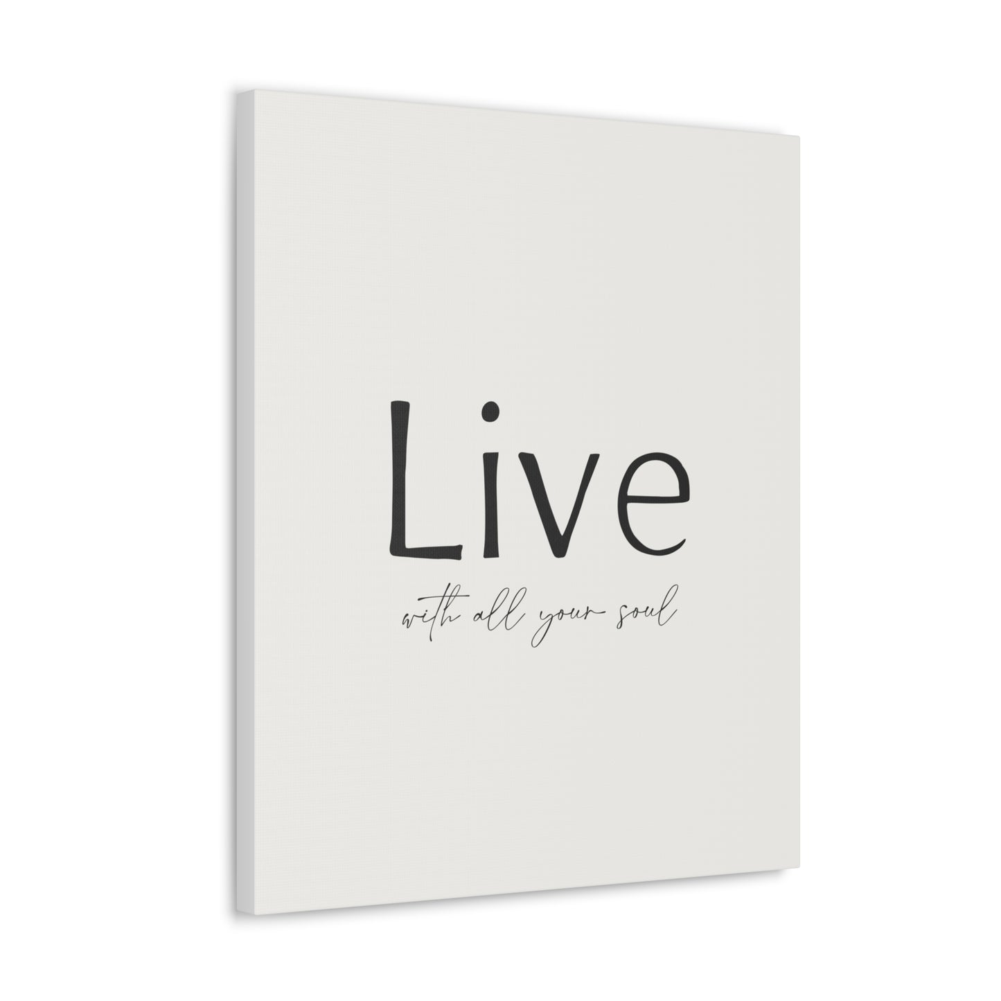 Live With All Your Soul Canvas