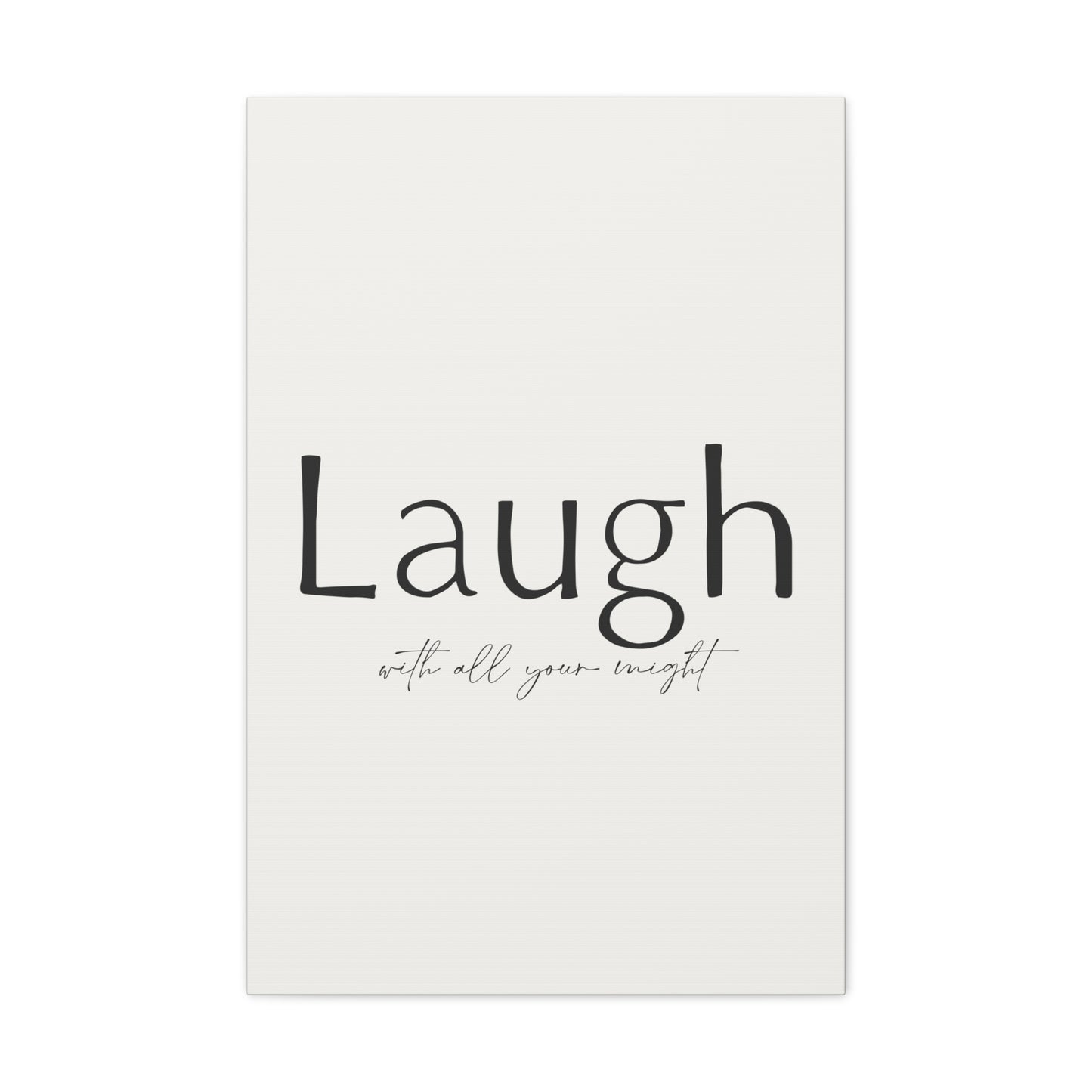 Laugh With All Your Might Canvas