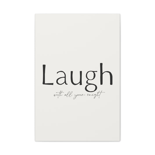 Laugh With All Your Might Canvas